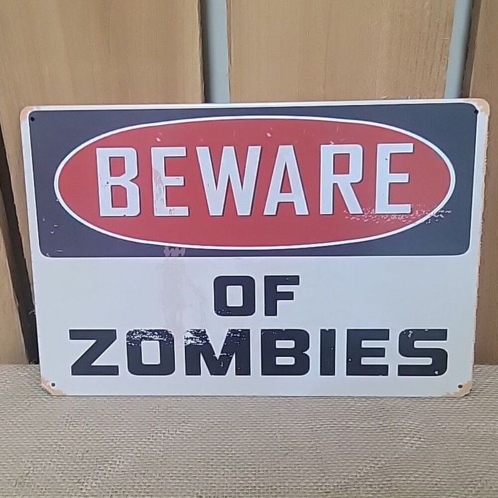 BEWARE of ZOMBIES Aluminum 8x12 Metal Novelty Vintage Reproduction Danger Sign